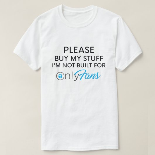 T-SHIRT S'IL VOUS PLAÎT ACHETEZ MON STUFF JE NE SUIS PAS C (Design devant)