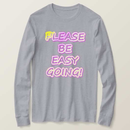 T-shirt "S'Il Vous Plaît, Allez-Y Facilement !" Un Design  (Design devant)