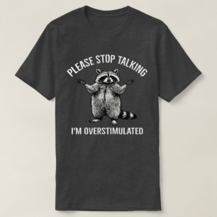T-shirt S'il vous plaît arrêtez de parler je suis un raton