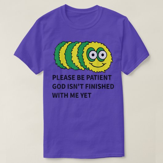 T-shirt s'il vous plaît, dieu patient n'a pas fini avec mo (Design devant)