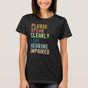 T-shirt S'il vous plaît, dites clairement que j'entends m