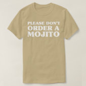 T-shirt S'il vous plaît donx27t commander un mojito (Design devant)