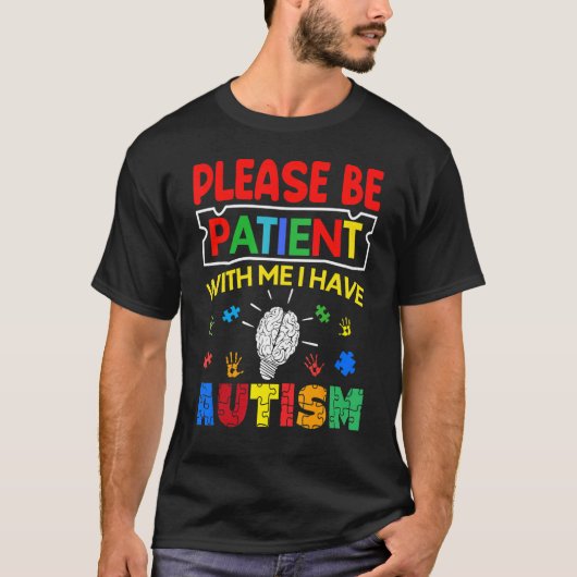 T-shirt S'Il Vous Plaît Être Patient Avec Moi J'Ai Autisme (Devant)