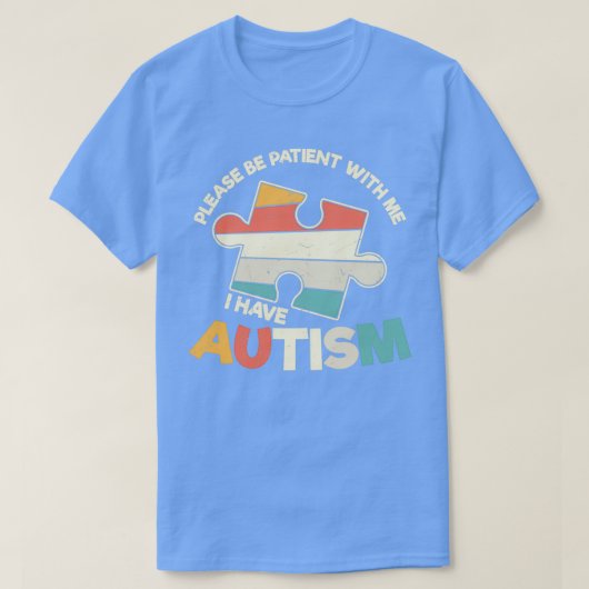 T-shirt S'il vous plaît être patient avec moi J'ai l'autis (Design devant)