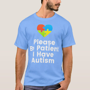 T-shirt S'Il Vous Plaît Être Patient J'Ai Autisme Sensibil