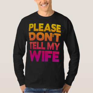 T-shirt S'il vous plaît ne le dites pas à ma femme