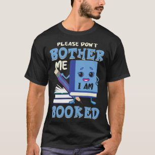 T-shirt S'il vous plaît ne me dérangez pas Je suis Booked