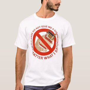 T-shirt S'Il Vous Plaît Ne Me Donnez Pas De Cigarette Quoi