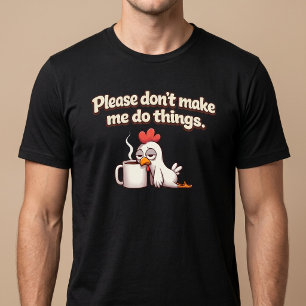 T-shirt S'il vous plaît, ne me faites pas faire des choses