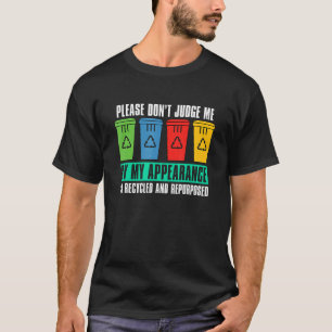 T-shirt S'il vous plaît ne me jugez pas Recycler les déche