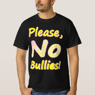 T-shirt "S'Il Vous Plaît, Pas De Bullies" Mignonne Concept