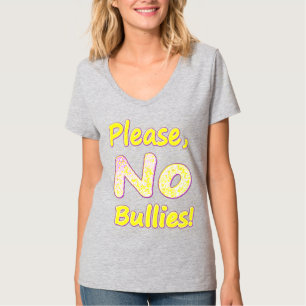 T-shirt "S'Il Vous Plaît, Pas De Bullies" Mignonne Concept