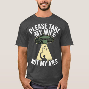T-shirt S'Il Vous Plaît Prendre Ma Femme Ax Jeter Papa Cad