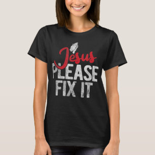 T-shirt S'il vous plaît réparez-le Christian Religious Jes