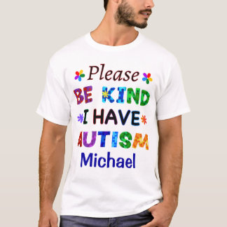 T-shirt S'il vous plaît, soyez gentil, j'ai l'AUTISME