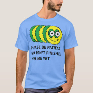 T-shirt s'il vous plaît soyez patient dieu n'a pas fini av
