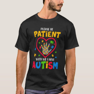 T-shirt S'Il Vous Plaît Soyez Patients Avec Moi J'Ai L'Aut