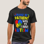 T-shirt S'Il Vous Plaît Soyez Patients Avec Moi J'Ai L'Aut (Devant)