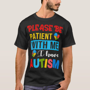 T-shirt S'Il Vous Plaît, Soyez Patients Avec Moi, J'Ai Sen