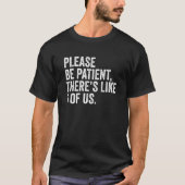 T-shirt S'Il Vous Plaît, Soyez Patients, Comme Le Disaient (Devant)