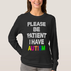 T-shirt S'Il Vous Plaît, Soyez Patients, J'Ai De L'Autisme