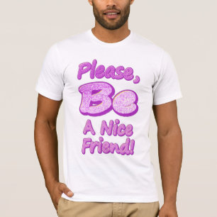 T-shirt "S'Il Vous Plaît, Soyez Un Joli Ami !" Un Design S