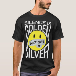 T-shirt Silence Est Golden Duct Tape Est Argent Drôle T-Sh