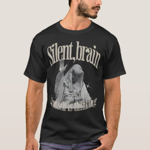 T-shirt Silencieux, Cerveau, Estomac est la pensée monochr
