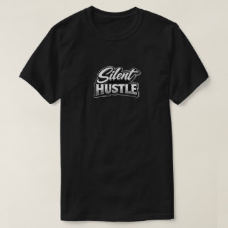 T-shirt Silent Hustle