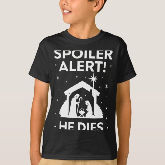 T-shirt Siler Alert He Dies, Funny Christmas, Nativity Sce (Devant)