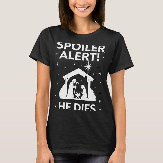 T-shirt Siler Alert He Dies, Funny Christmas, Nativity Sce (Devant)