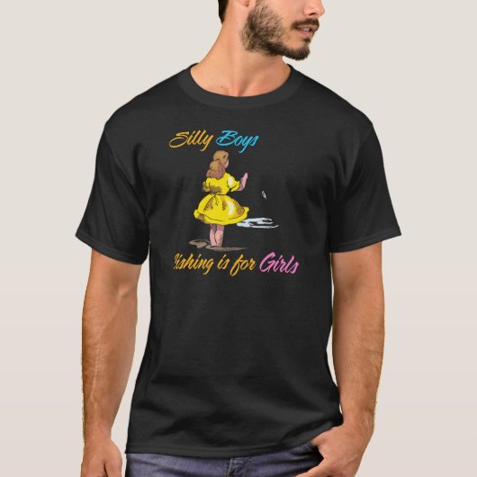 T-shirt Silly Boys Fishing est pour les filles (Devant)