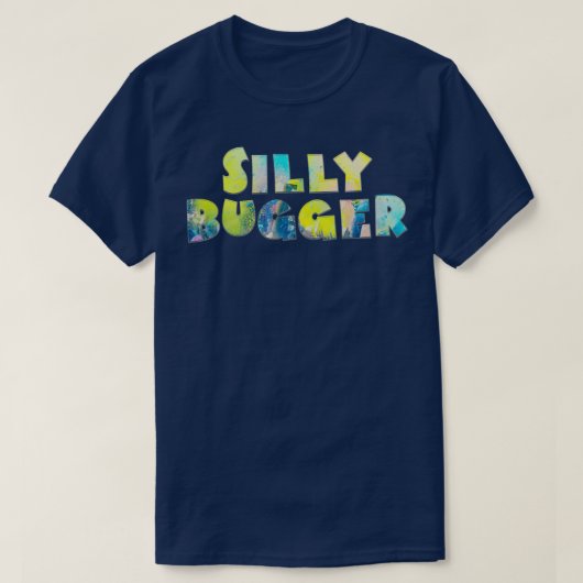 T-SHIRT SILLY BUGGER (Design devant)