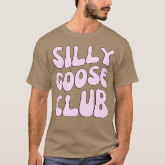 T-shirt Silly Goose Club gift