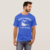 T-shirt Silly goose on the loose funny silly goose boy (Devant entier)