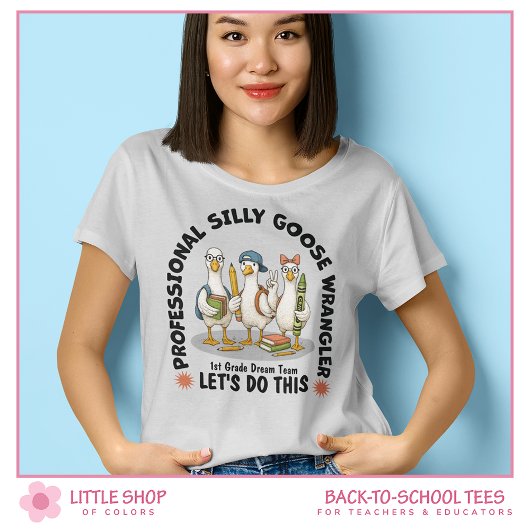T-shirt Silly Goose Wrangler First Grade Team Teacher