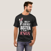 T-shirt Silly Rabbit Easter Is For Jesus (Devant entier)