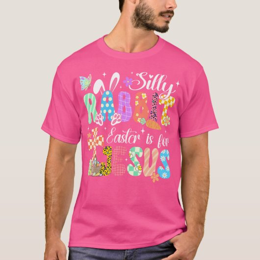 T-shirt Silly Rabbit Easter Is For Jesus Cute Bunny Christ (Devant)