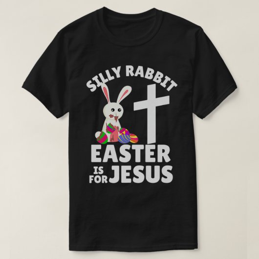 T-shirt Silly Rabbit Easter is for Jesus Premium (Design devant)
