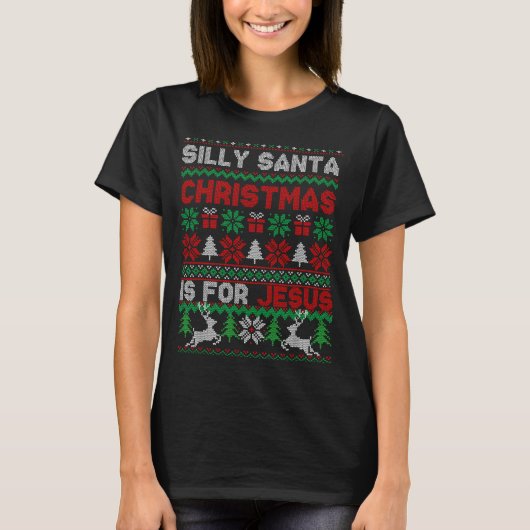 T-shirt Silly Santa Christmas Is For Jesus Christian Chris (Devant)