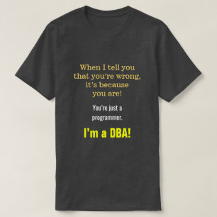 T-shirt Silly, Smug "Vous n’êtes qu’un programmeur. Je sui