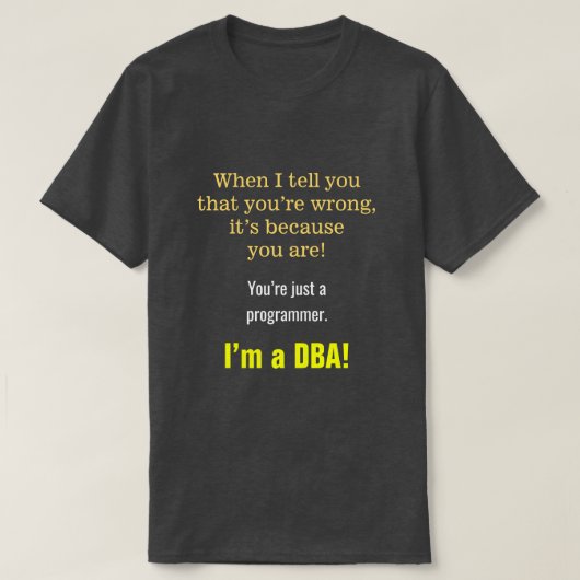 T-shirt Silly, Smug "Vous n’êtes qu’un programmeur. Je sui (Design devant)