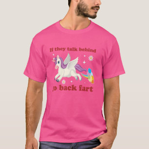 T-shirt S'ils parlent derrière vous dos péter drôle licorn