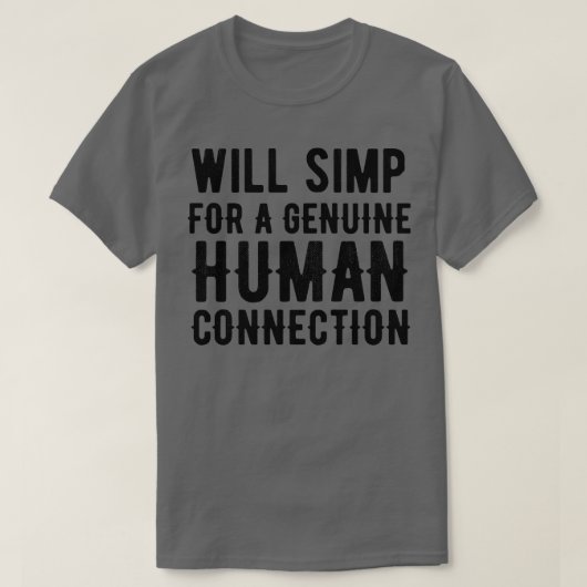 T-shirt Simp Pour Une Véritable Connexion Humaine (Design devant)