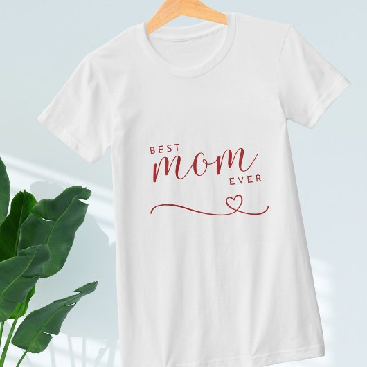 T-shirt simple "Best Mom ever"