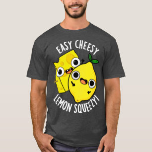 T-shirt Simple Cheesy Lemon Squeezy Funny Food Pun