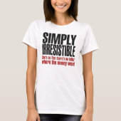 T-shirt Simplement irrésistible (Devant)