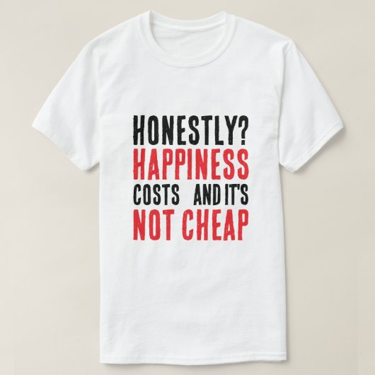 T-shirt Sincere phrase about happiness (Design devant)