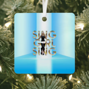 T-SHIRT Sing Girl Sing Metal Ornament