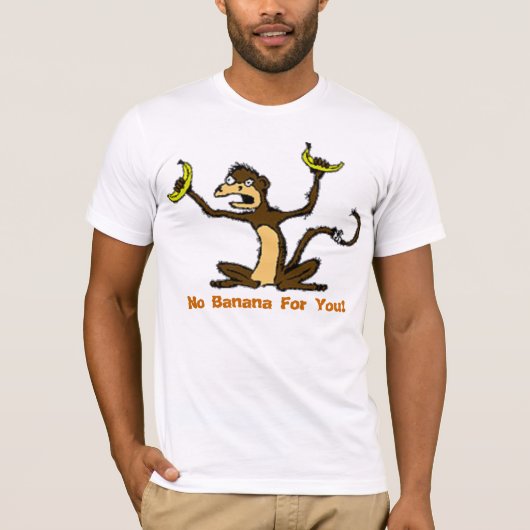 T-SHIRT SINGE FOU AUCUNE BANANE POUR VOUS (Devant)